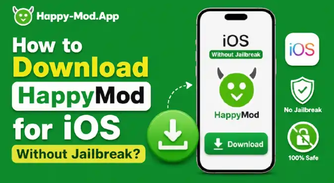 How to Download HappyMod for iOS Without Jailbreak?